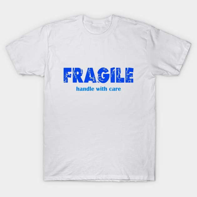 Fragile T-Shirt by bluehair